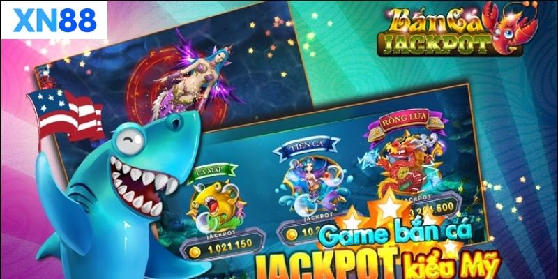 Tìm hiểu tựa game bắn cá jackpot tại xn88