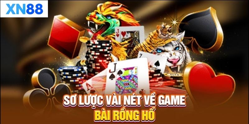 Tìm hiểu về game bài rồng hổ