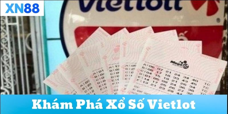 Khám phá tìm hiểu về xổ số Vietlot