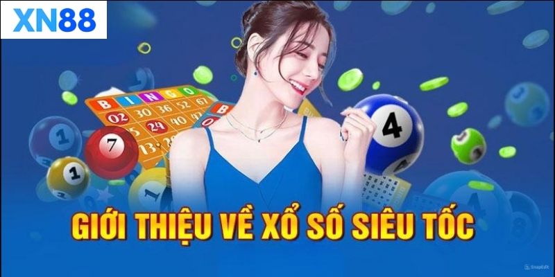 Tìm hiểu về xổ số siêu tốc tại xn88